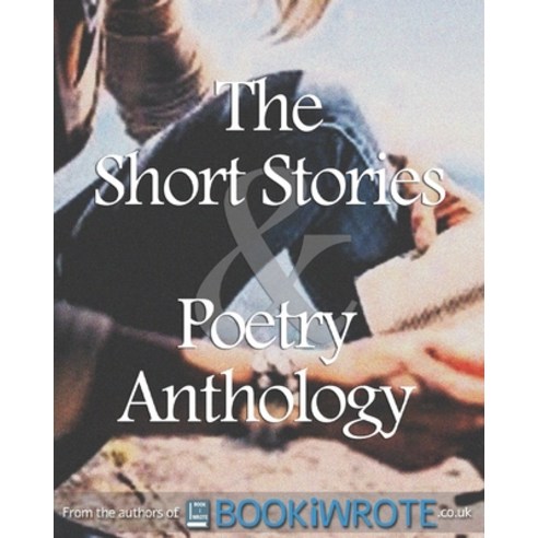 (영문도서) The Short Stories and Poetry Anthology: Book 1 Paperback, Independently Published, English, 9798821750969