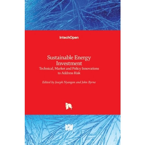 (영문도서) Sustainable Energy Investment: Technical Market and Policy Innovations to Address Risk Hardcover, Intechopen, English, 9781838801977