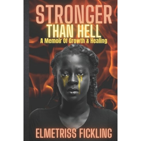(영문도서) Stronger Than Hell: A Memoir Of Growth & Healing Paperback, Independently Published, English, 9798753761941