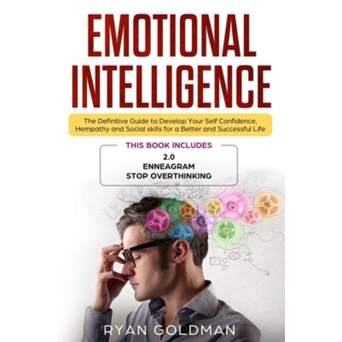 Emotional Intelligence: The Definitive Guide to Develop Your Self ...