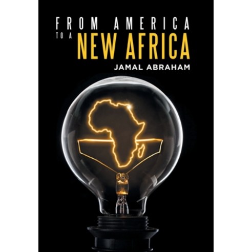 From America to a New Africa Hardcover, Xlibris Us