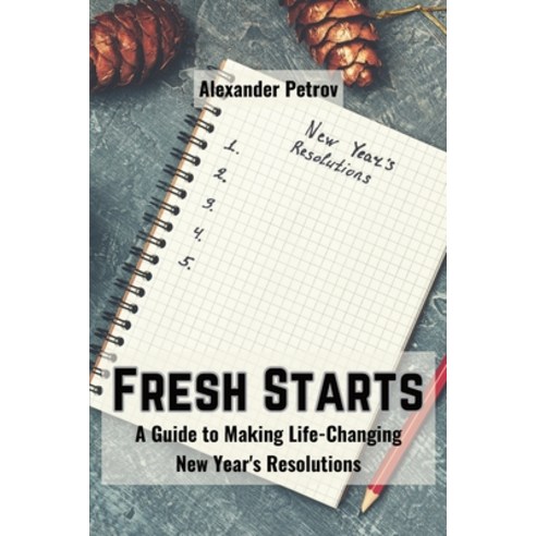 (영문도서) Fresh Starts: A Guide to Making Life-Changing New Year''s Resolutions Paperback, Hafsa Publisher, English, 9789358682878