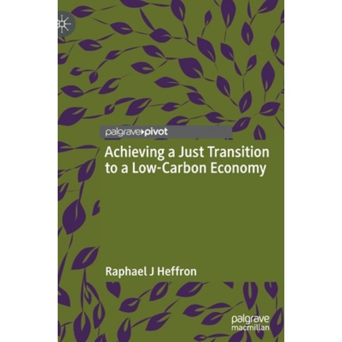 (영문도서) Achieving a Just Transition to a Low-Carbon Economy Hardcover, Palgrave MacMillan, English, 9783030894597