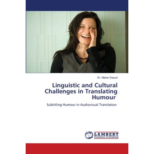 (영문도서) Linguistic and Cultural Challenges in Translating Humour Paperback, LAP Lambert Academic Publis..., English, 9786205632826