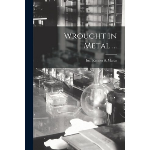 (영문도서) Wrought in Metal ... Paperback, Hassell Street Press, English, 9781013896675