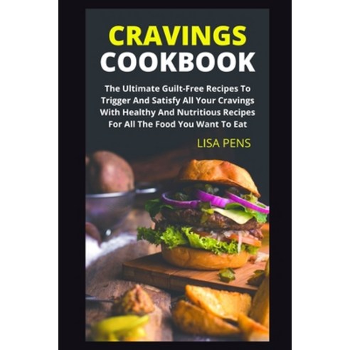 (영문도서) Cravings Cookbook: The Ultimate Gu&#1110;lt-Fr&#1077;&#1077; R&#1077;&#1089;&#1110;&#1088;&#1... Paperback, Independently Published, English, 9798518273931