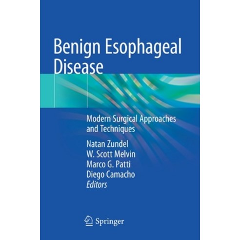 (영문도서) Benign Esophageal Disease: Modern Surgical Approaches and Techniques Paperback, Springer, English, 9783030514914