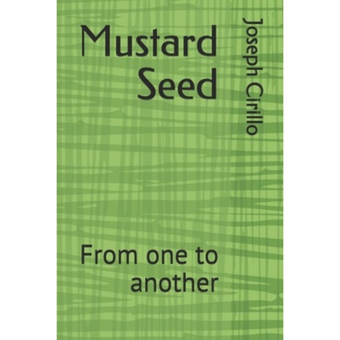 (영문도서) Mustard Seed: From one to another Paperback, Independently Published, English, 9798454802998