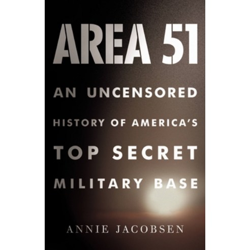 (영문도서) Area 51: An Uncensored History of America's Top Secret Military Base Hardcover, Little Brown and Company, English, 9780316178075