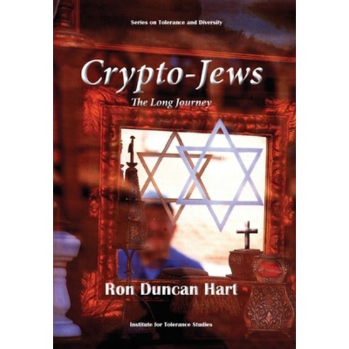 Crypto-Jews: The Long Journey Hardcover, Institute for Tolerance Studies