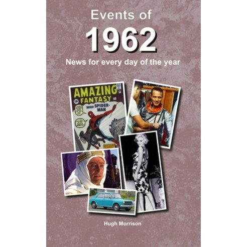 (영문도서) Events of 1962: news for every day of the year Paperback, Independently Published, English, 9798727806241