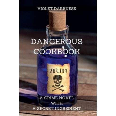 (영문도서) Dangerous Cookbook: a crime novel with a secret ingredient Paperback, Flow Swans, English, 9798227153043