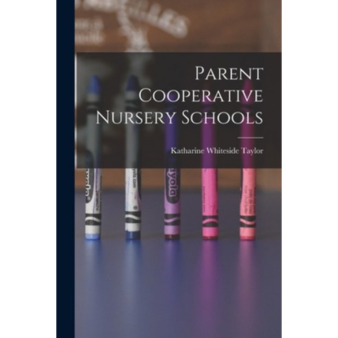 (영문도서) Parent Cooperative Nursery Schools Paperback, Hassell Street Press, English, 9781015251427
