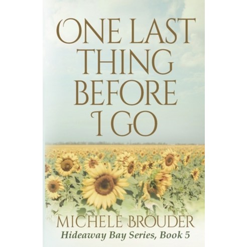 (영문도서) One Last Thing Before I Go (Hideaway Bay Book 5) Paperback, Michele Brouder, English, 9781914476310