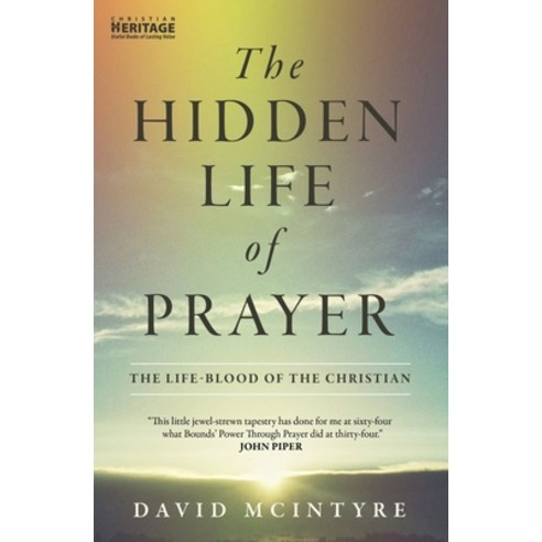 (영문도서) The Hidden Life of Prayer: The Life-Blood of the Christian Paperback, Christian Focus Publications, English, 9781845505868
