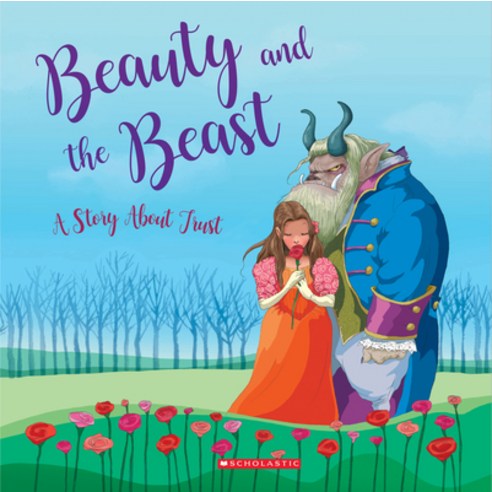 Beauty and the Beast: A Story about Trust Library Binding, C. Press/F. Watts Trade