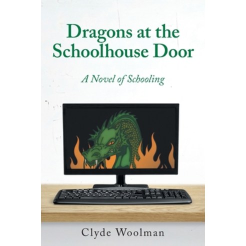 Dragons at the Schoolhouse Door Paperback, FriesenPress