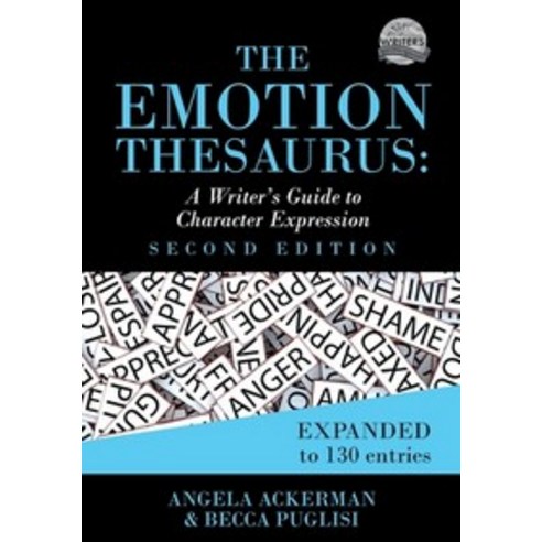 The Emotion Thesaurus:A Writer''s Guide to Character Expression, Jadd Publishing