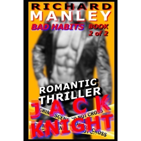 Jack Knight: Bad Habits Book 2 (Final) Paperback, Independently Published, English, 9798576011148