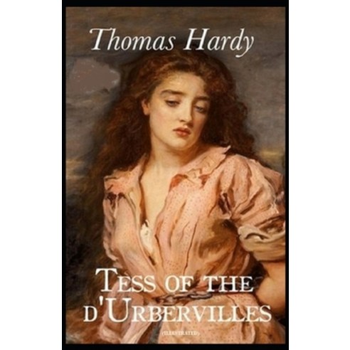(영문도서) Tess of the d''Urbervilles: (Illustrated) Paperback, Independently Published, English, 9798421806486