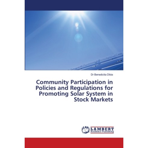 Community Participation in Policies and Regulations for Promoting Solar System in Stock Markets Paperback, LAP Lambert Academic Publis..., English, 9786203580952