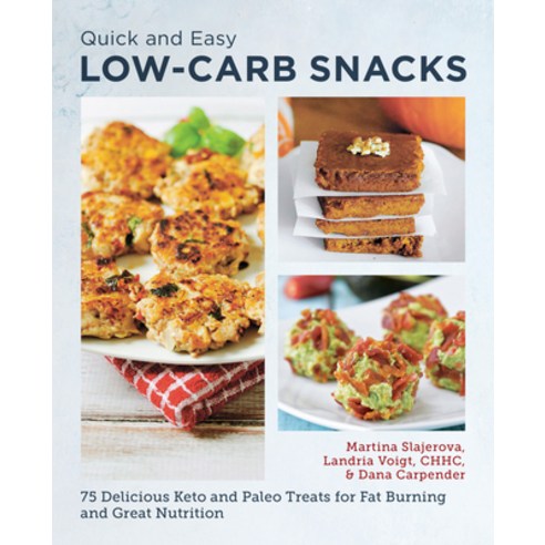 (영문도서) Quick and Easy Low Carb Snacks: 75 Delicious Keto and Paleo Treats for Fat Burning and Great ... Paperback, New Shoe Press, English, 9780760390443