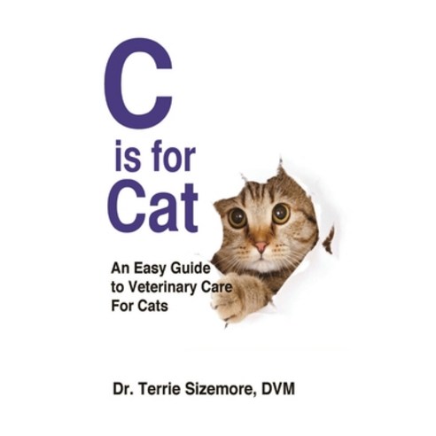 (영문도서) C is for Cat: An Easy Guide to Veterinary Care For Cats Paperback, Author Reputation Press, LLC, English, 9798888530344