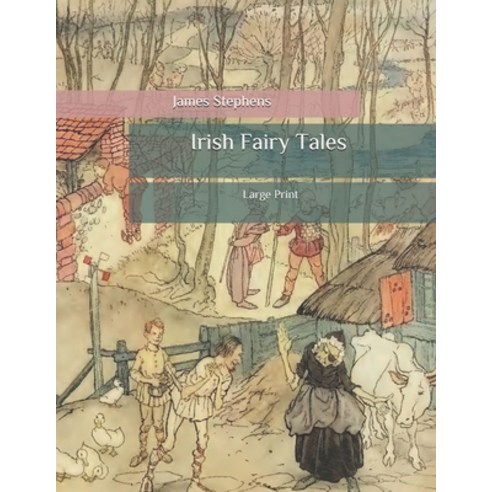 Irish Fairy Tales: Large Print Paperback, Independently Published