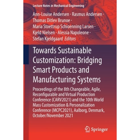 (영문도서) Towards Sustainable Customization: Bridging Smart Products and Manufacturing Systems: Proceed... Paperback, Springer, English, 9783030907020