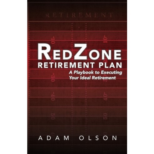 (영문도서) RedZone Retirement Plan: A Playbook to Executing Your Ideal Retirement Paperback, Cocoon to Wings Publishing, English, 9781953497499