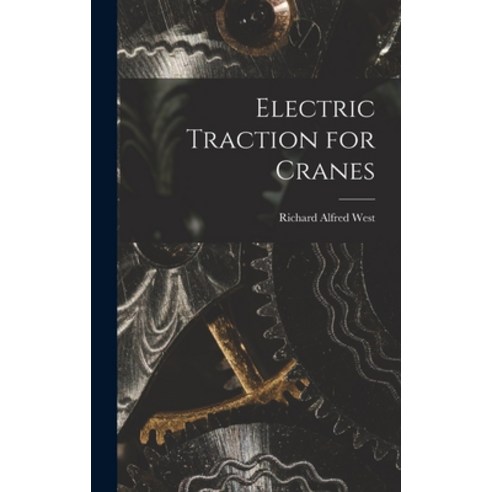 (영문도서) Electric Traction for Cranes Hardcover, Hassell Street Press, English, 9781014108289