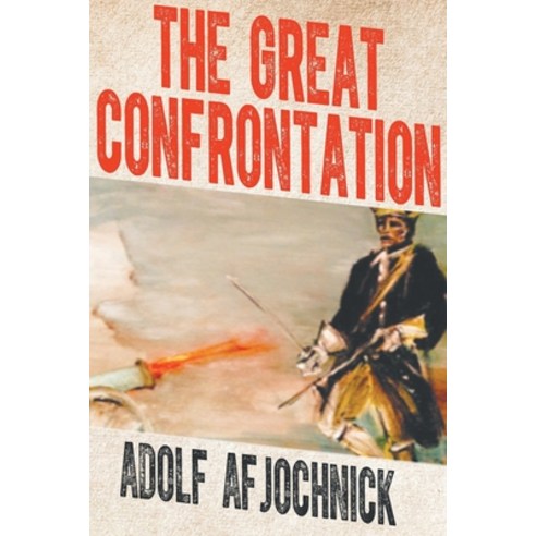 (영문도서) The Great Confrontation Paperback, Page Publishing, English, 9781645443728