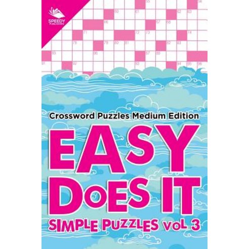 Easy Does It Simple Puzzles Vol 3: Crossword Puzzles Medium Edition Paperback, Speedy Publishing LLC, English, 9781682803134