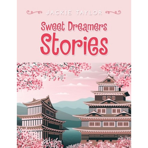 Sweet Dreamers Stories Paperback, Xlibris Us, English, 9781664143388