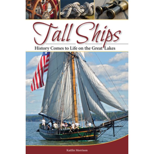 (영문도서) Tall Ships: History Comes to Life on the Great Lakes Hardcover, Adventure Publications, English, 9781591938620