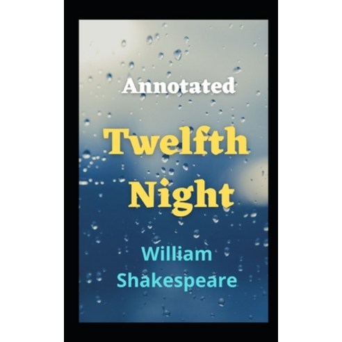 Twelfth Night Annotated Paperback, Independently Published, English, 9798702746876