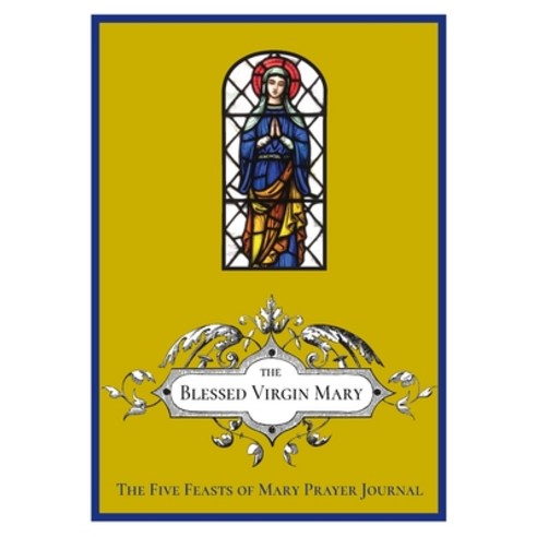 The Five Feasts of Mary Prayer Journal Paperback, Lulu.com, English, 9781716589393