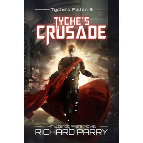 Tyche''s Crusade: A Space Opera Adventure Epic Paperback, Mondegreen