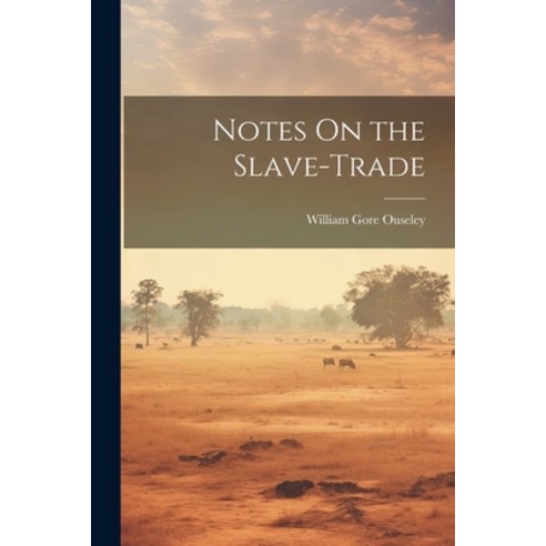 (영문도서) Notes On the Slave-Trade Paperback, Legare Street Press, English, 9781022801141