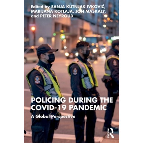 (영문도서) Policing During the Covid-19 Pandemic: A Global Perspective Paperback, Routledge, English, 9781032457345