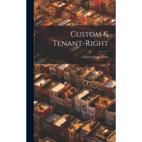 (영문도서) Custom & Tenant-Right Hardcover, Legare Street Press, English, 9781020661365