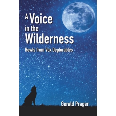 A Voice in the Wilderness: Howls from Vox Deplorables Paperback, Terrapro Press, English, 9781638214359