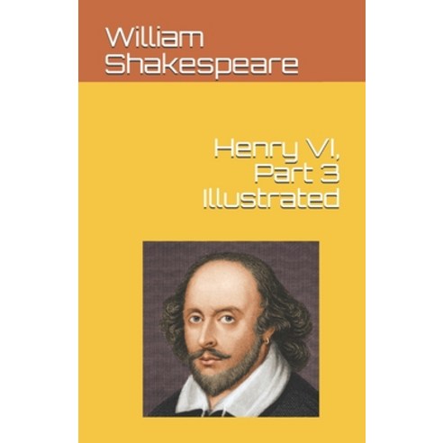 (영문도서) Henry VI Part 3 Illustrated Paperback, Independently Published, English, 9798462813917
