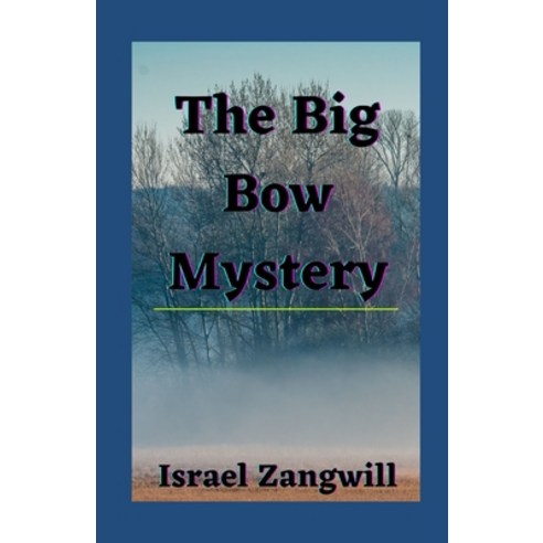 The Big Bow Mystery Illustrated Paperback, Independently Published, English, 9798590457106