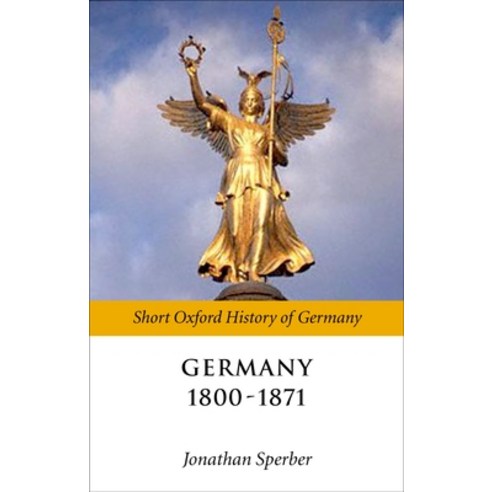 (영문도서) Germany 1800-1871 Paperback, OUP Oxford, English, 9780199258383