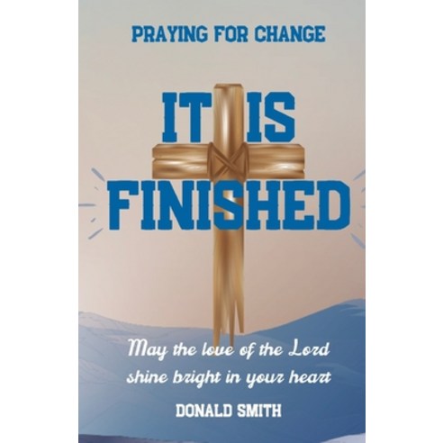 It is Finished: Praying for Change Paperback, Independently Published, English, 9798557266949