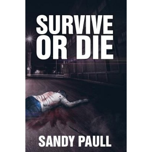 (영문도서) Survive or Die Paperback, Sandy Paull, English, 9780648459606