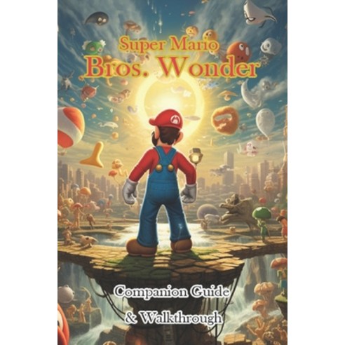 마리오원더  (영문도서) Super Mario Bros. Wonder Companion Guide & Walkthrough Paperback, Independently Published, English, 9798867430009