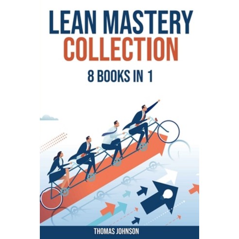 Lean Methodology Mastery Collection: 8 Books in 1: Lean Six Sigma Startup Enterprise Analytics A... Paperback, Independently Published