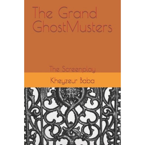 (영문도서) The Grand GhostMusters: The Screenplay Paperback, Independently Published, English, 9798883070203